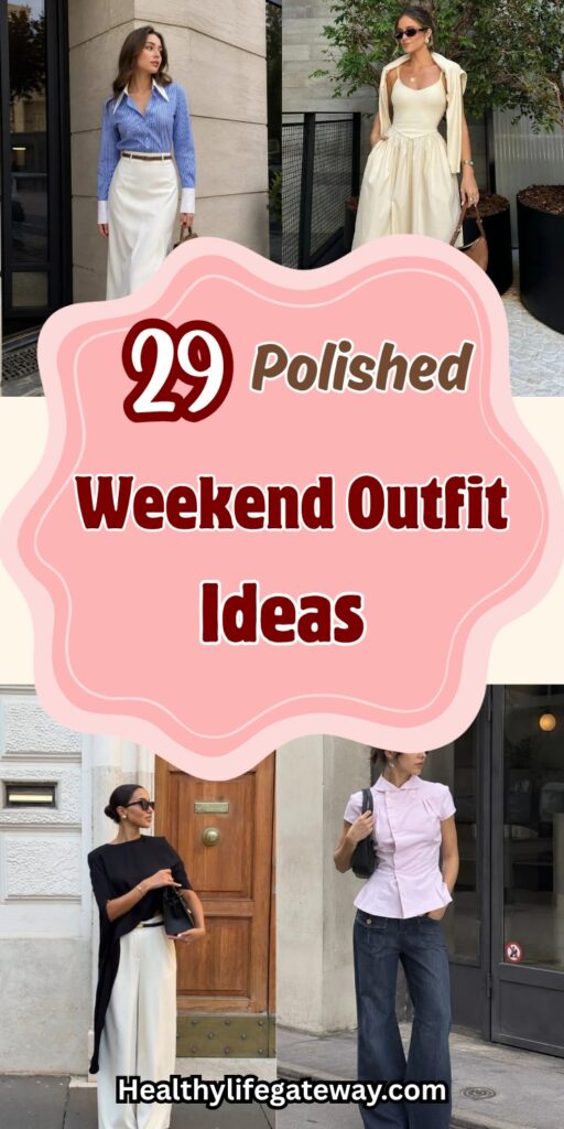 29 Polished Weekend Outfit Ideas Women Are Wearing to Look Expensive