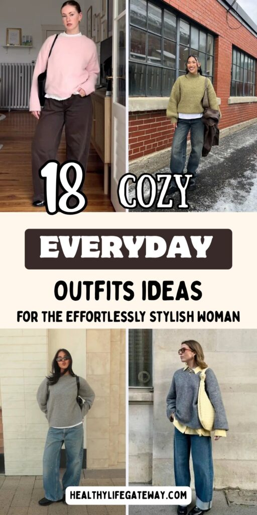 18 Cozy Everyday Outfits for the Effortlessly Stylish Woman