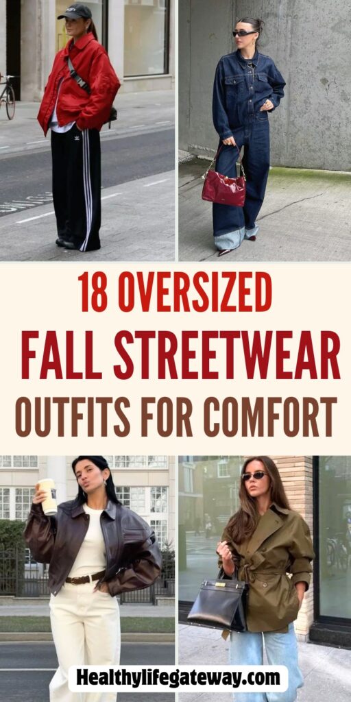18 Oversized Fall Streetwear Outfits for Maximum Comfort