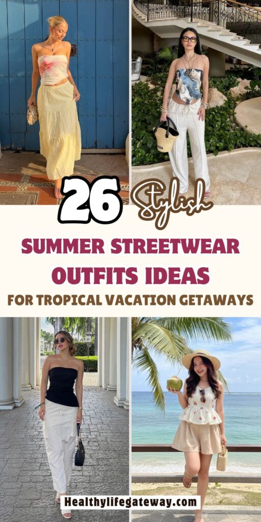 26 Summer Streetwear Outfits for Tropical Vacation Getaways