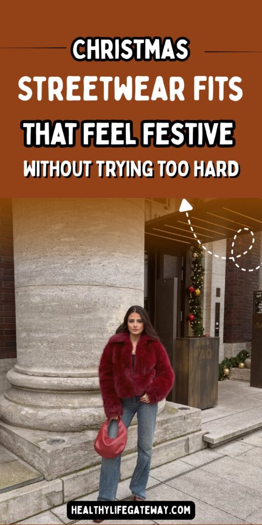 Christmas Streetwear Fits That Feel Festive Without Trying Too Hard