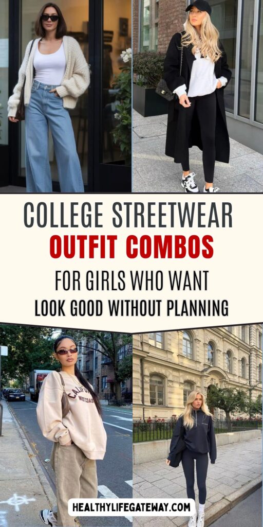 College Streetwear Outfit Combos for Girls Who Want to Look Good Without Planning