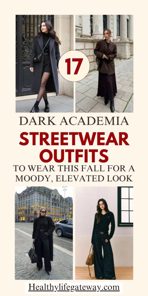 17 Dark Academia Streetwear Outfits to Wear This Fall for a Moody, Elevated Look