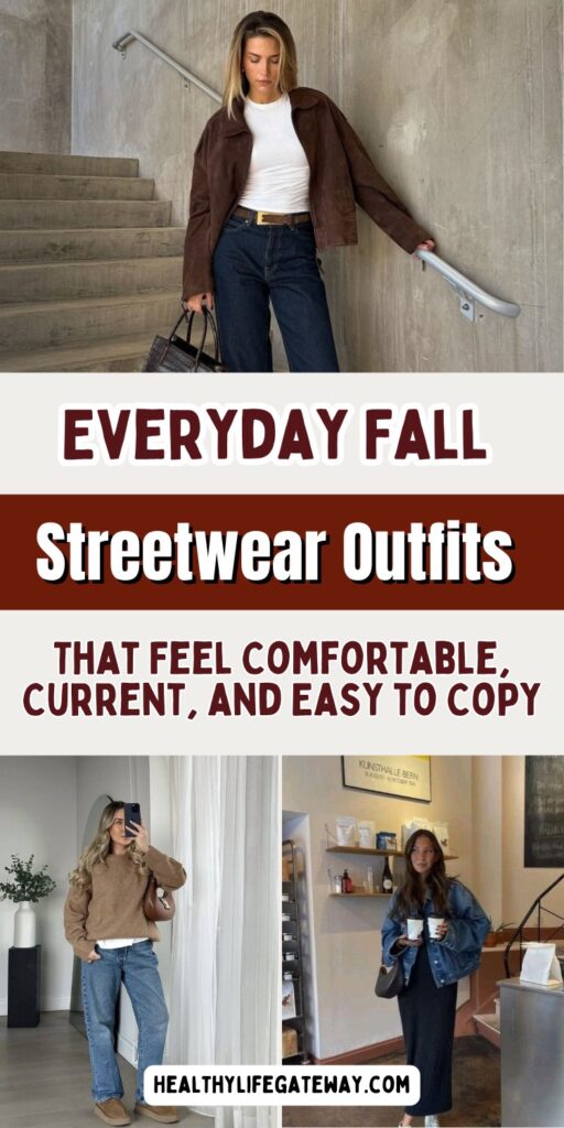Everyday Fall Streetwear Outfits That Feel Comfortable, Current, and Easy to Copy