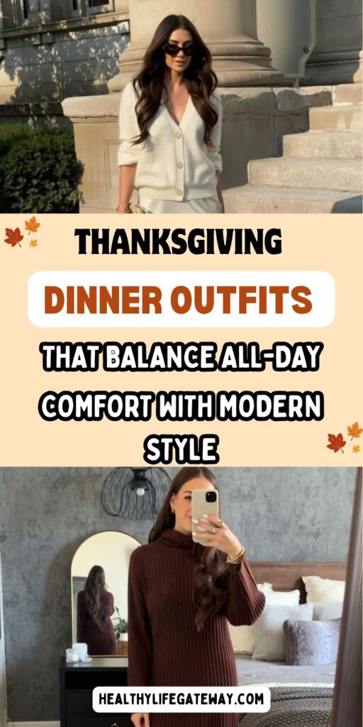 Thanksgiving Dinner Outfits That Balance All-Day Comfort With Modern Style