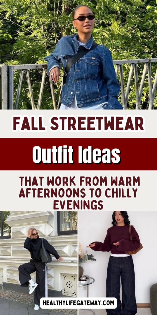 
Fall Streetwear Outfit Ideas That Work From Warm Afternoons to Chilly Evenings